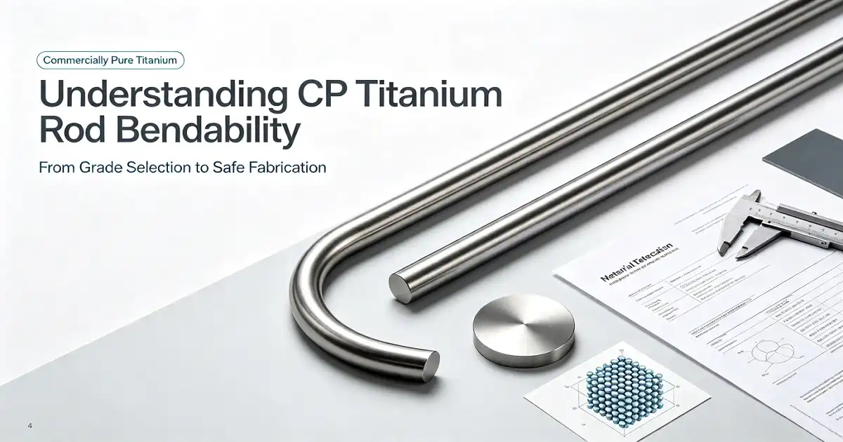 Can You Bend a CP Titanium Rod Cold?